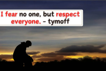 I Fear No One But Respect Everyone Tymoff