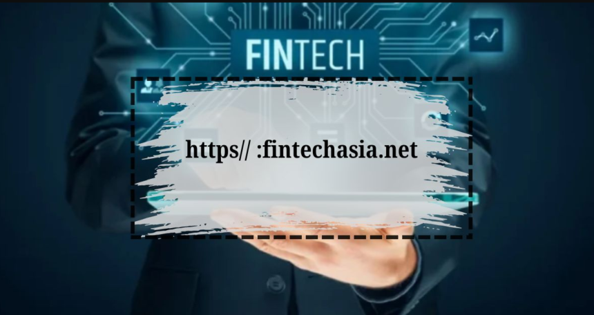 https// :FintechAsia.Net